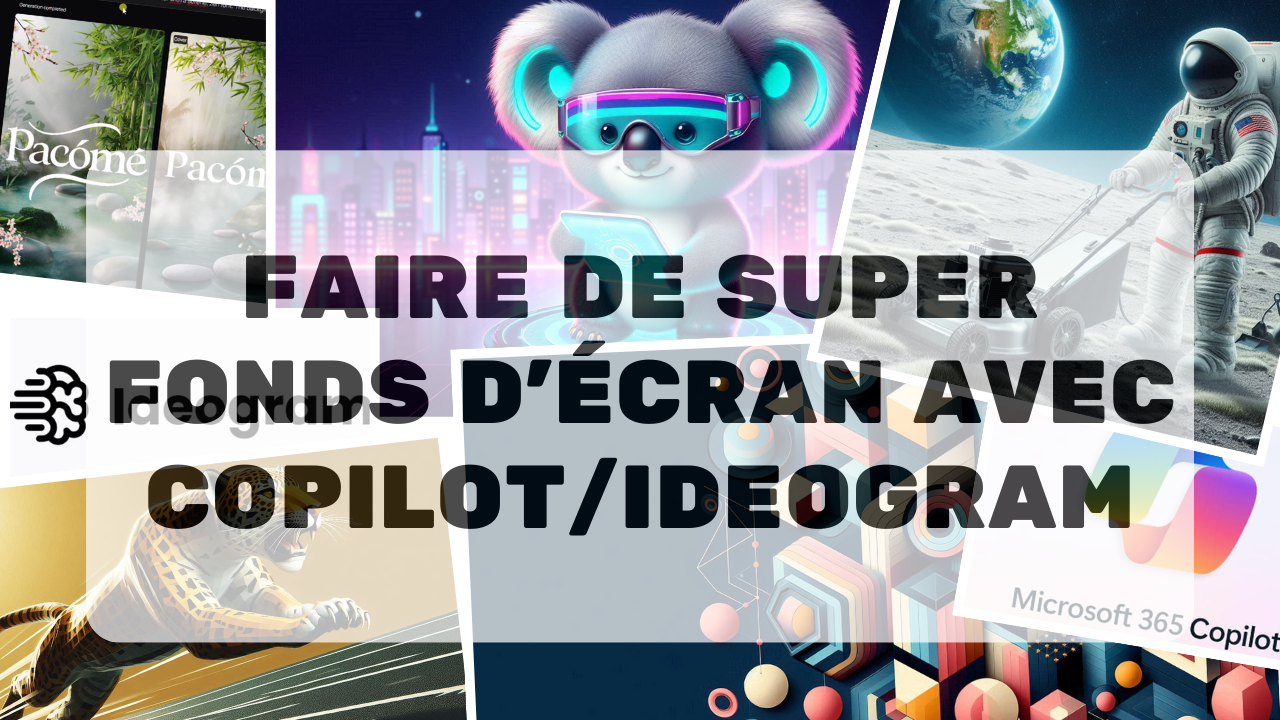 Faire de super fonds d'écran avec Copilot et Ideogram AI