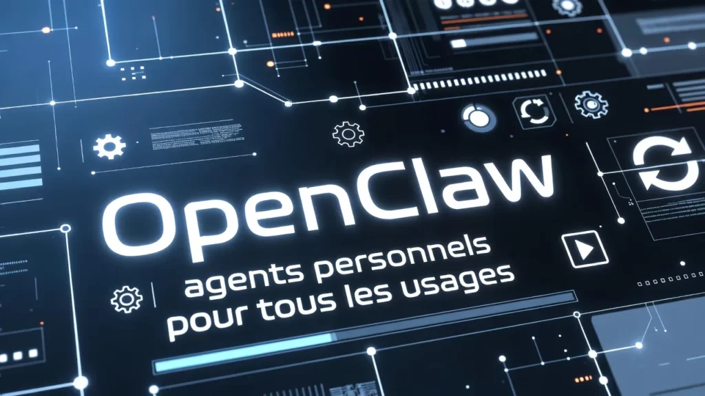 OpenClaw, agents personnels pour tous