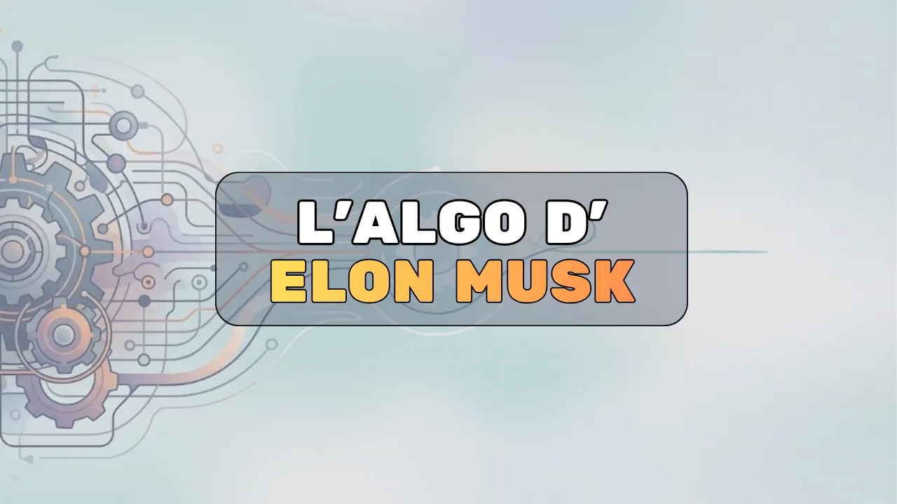 L'algo d'Elon Musk